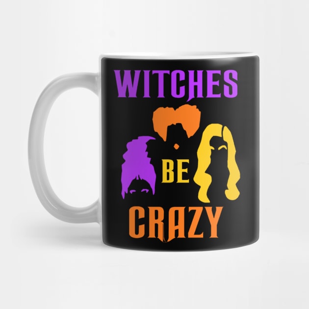 Sanderson Sisters Witches Be Crazy by gallaugherus